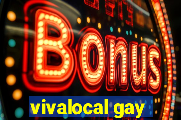 vivalocal gay